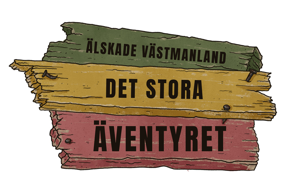 Illustration i färg av tre slitna träskyltar i grönt, gult och rött. På skyltarna står texten ”Älskade Västmanland – Det stora äventyret”.