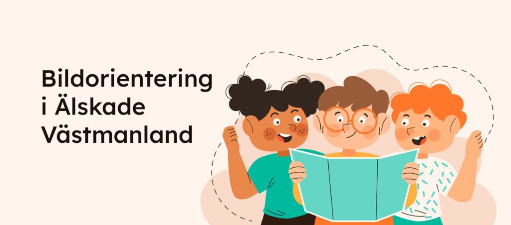 Illustrerad bild i färg som visar tre barn som står tillsammans och tittar på en karta. Till vänster står texten Bildorientering i Älskade Västmanland mot en ljus bakgrund.