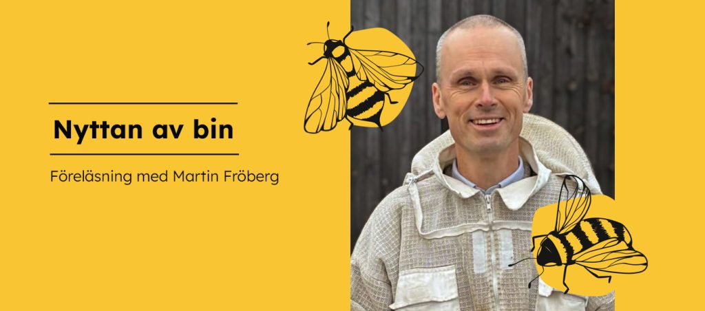 Grafisk affisch i färg. Gul bakgrund med rubriken ”Nyttan av bin”. Till höger syns ett porträttfoto av en man i biodlardräkt, kompletterat med tecknade bin.