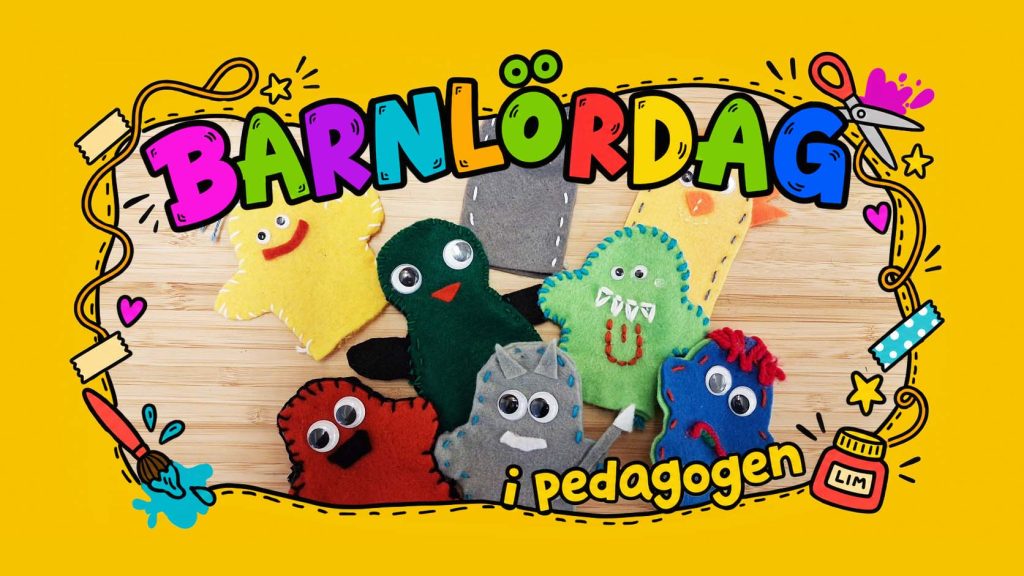 Flera färgglada fingerdockor av filt med påsydda detaljer, ögon och olika ansiktsuttryck ligger på ett träbord. Bilden omges av en gul, färgglad ram med texten ”Barnlördag i Pedagogen” och tecknade pysseldetaljer.
