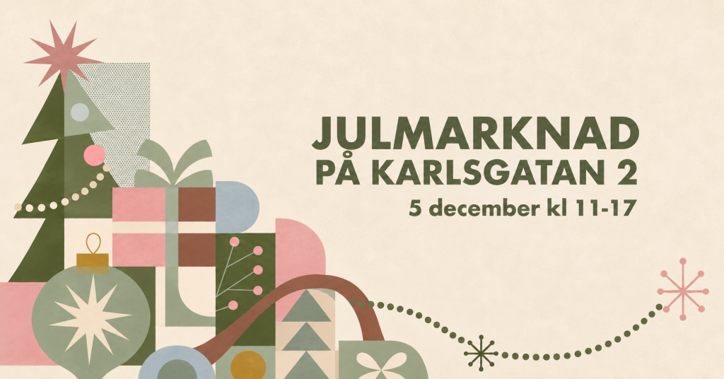 Grafisk illustration i dämpade färger med julgran, julklappar, julkulor och dekorativa stjärnor mot en ljusbeige bakgrund. Till höger står texten ”Julmarknad på Karlsgatan 2, 5 december kl. 11–17”.