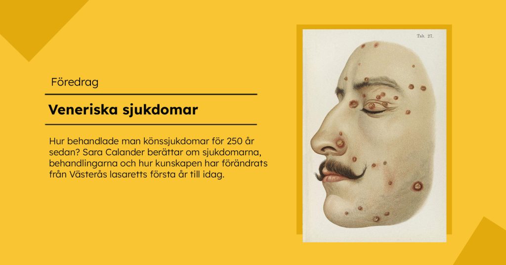 Gul grafisk bild med rubriken ”Föredrag: Veneriska sjukdomar” och en kort beskrivande text. Till höger syns en historisk medicinsk illustration av ett mansansikte i profil med runda hudförändringar i ansiktet och på huvudet.